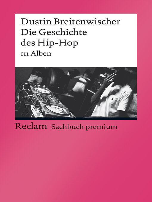 Title details for Die Geschichte des Hip-Hop. 111 Alben by Dustin Breitenwischer - Available